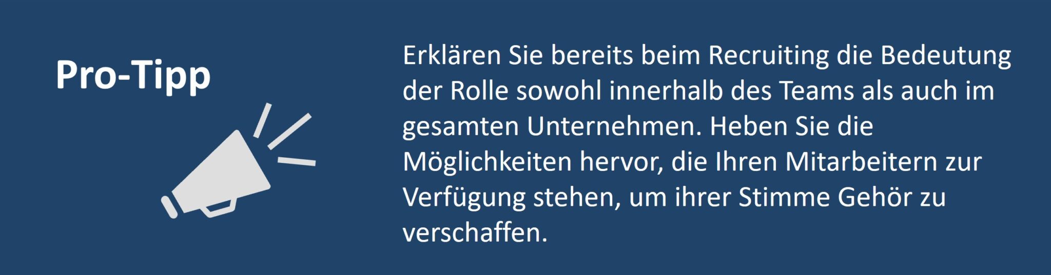 Grafik mit Pro-Tipp: Erklären Sie beim Recruiting die Bedeutung der Rolle und heben Sie Möglichkeiten hervor, die Mitarbeitern eine Stimme geben.