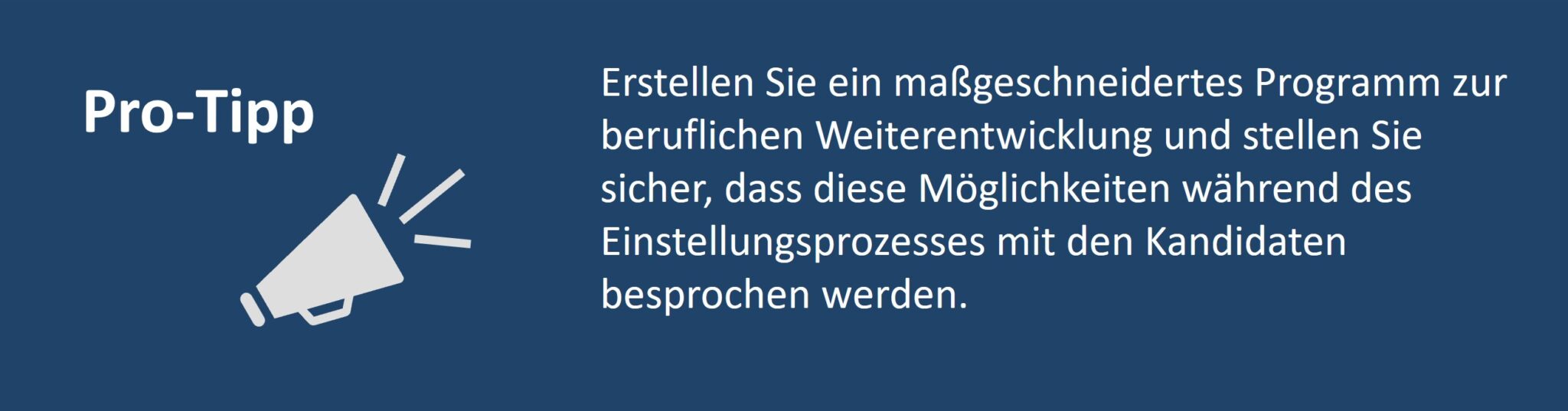 Grafik mit Pro-Tipp: Entwickeln Sie ein maßgeschneidertes Programm zur beruflichen Weiterentwicklung und besprechen Sie es im Einstellungsprozess.