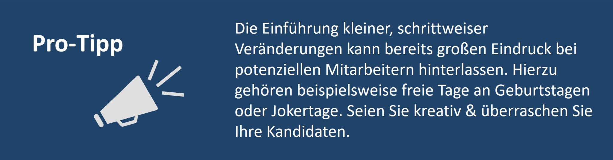 Grafik mit Pro-Tipp: Kreative, kleine Veränderungen wie freie Tage an Geburtstagen oder Jokertage beeindrucken potenzielle Mitarbeiter.